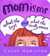 Title: Momisms: What She Says and What She Really Means, Author: Cathy Hamilton