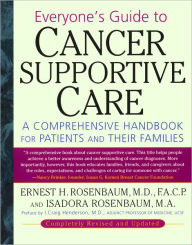 Title: Everyone's Guide to Cancer Supportive Care: A Comprehensive Handbook for Patients and Their Families, Author: Ernest Rosenbaum