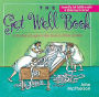 The Get Well Book: A Little Book of Laughs to Make You Feel a Whole Lot Better