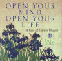 Open Your Mind, Open Your Life: A Book of Eastern Wisdom