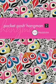 Title: Pocket Posh Hangman 2: 120 Puzzles, Author: The Puzzle Society