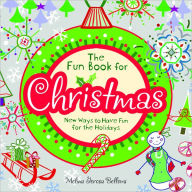 Title: The Fun Book for Christmas: New Ways to Have Fun for the Holidays, Author: Melina Gerosa Bellows