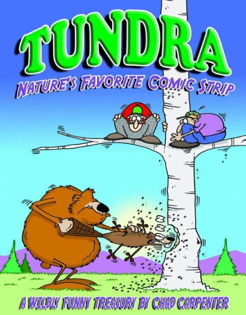 Tundra: Nature's Favorite Comic Strip by Chad Carpenter, Paperback ...