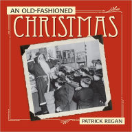 Title: An Old-Fashioned Christmas, Author: Patrick Regan