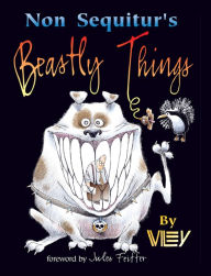 Title: Non Sequitur's Beastly Things, Author: Wiley Miller