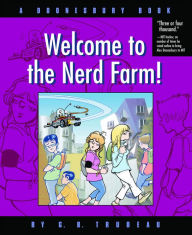Title: Welcome to the Nerd Farm!: A Doonesbury Book, Author: G. B. Trudeau