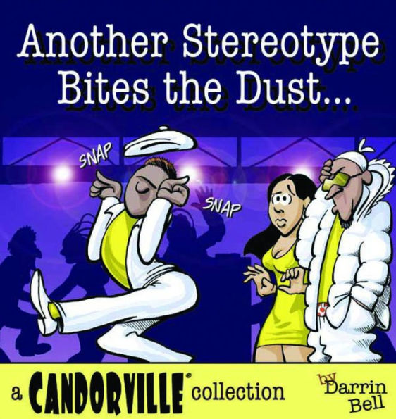 Another Stereotype Bites the Dust: A Candorville Collection