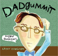 Title: Dadgummit: More Dadisms, Author: Cathy Hamilton