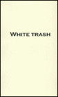 White Trash