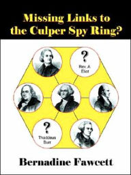 Title: Missing Links to the Culper Spy Ring?, Author: Bernadine Fawcett