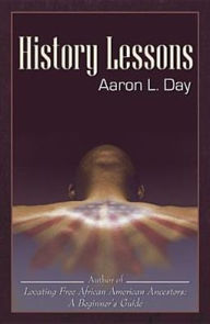 Title: History Lessons, Author: Aaron L. Day