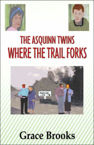Title: The Asquinn Twins and Where the Trail Forks, Author: Linda Grace Brooks