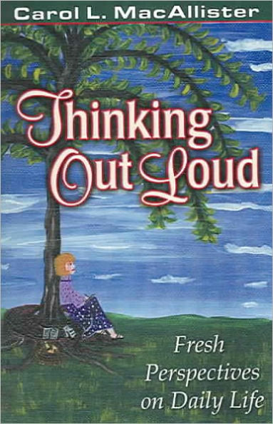 Thinking Out Loud: Fresh Perspectives on Daily Life