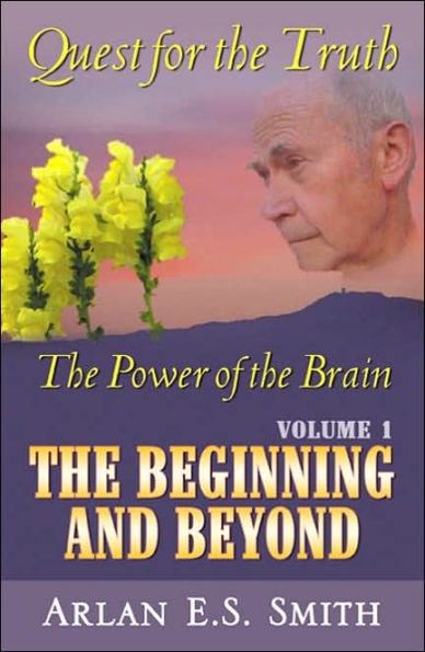 Quest for the Truth: Volume 1: The Power of the Brain: The Beginning