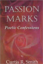 Passion Marks Poetic Confessions