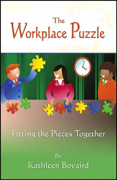 The Workplace Puzzle: Fitting the Pieces Together