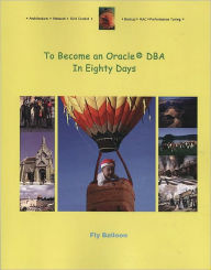Title: To Become an Oracle DBA in Eighty Days, Author: Fly Balloon