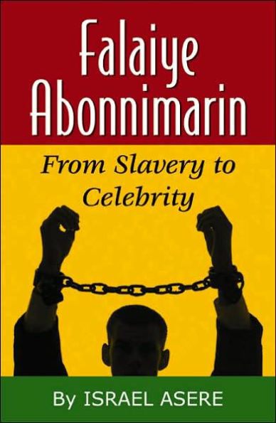 Falaiye Abonnimarin: From Slavery to Celebrity