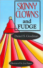 Skinny Clowns and Fudge