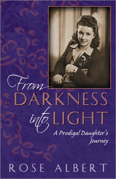 From Darkness Into Light: A Prodigal Daughter's Journey