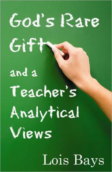 God's Rare Gift and a Teacher's Analytical Views