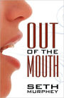 Out of the Mouth