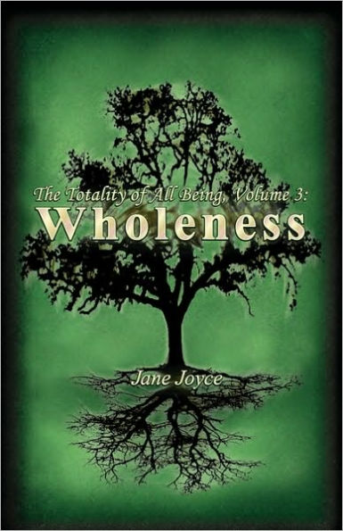 The Totality of All Being: Volume 3: Wholeness