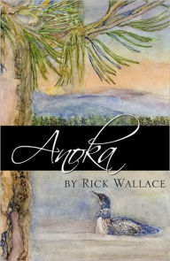 Title: Anoka, Author: Rick Wallace