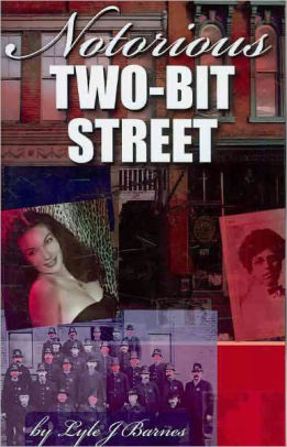 Notorious Two Bit Street By Lyle J Barnes Paperback Barnes