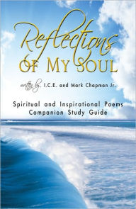 Title: Reflections of My Soul: Spiritual and Inspirational Poems Companion Study Guide, Author: Mark