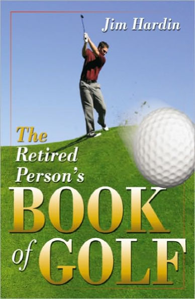 The Retired Person's Book of Golf