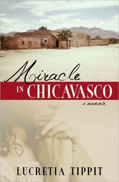 Miracle in Chicavasco: A Memoir