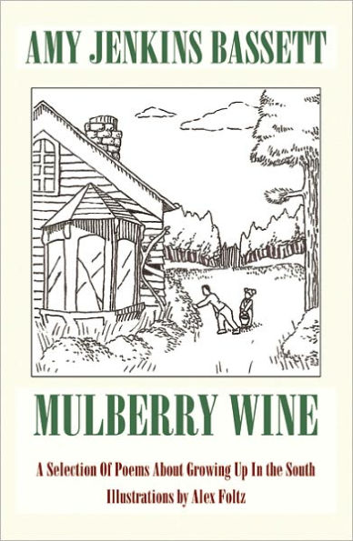 Mulberry Wine: A Selection of Poems About Growing Up in the South