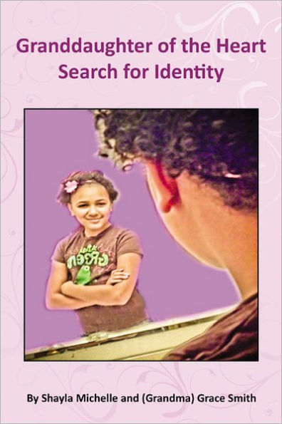 Granddaughter of the Heart: Search for Identity - Color images included