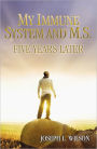 My Immune System and MS: Five Years Later- Hardcover