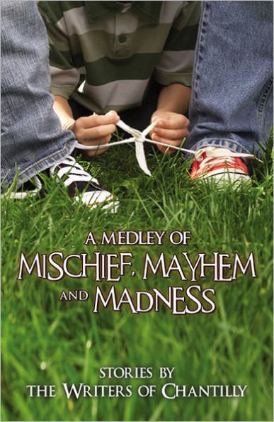 A Medley of Mischief, Mayhem, and Madness