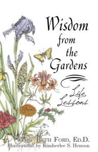 Title: Wisdom from the Gardens, Author: Ed D. Mary Beth Ford