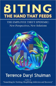 Title: Biting the Hand That Feeds You, Author: Terrence Daryl Shulman
