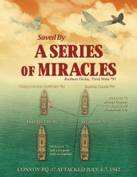 Title: Saved By A Series of Miracles, Author: Rodman L. Dickie