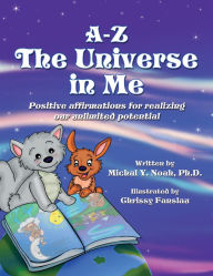 Title: A-Z The Universe in Me, Author: Michal Noah