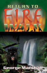 Title: Return to Fire Walk, Author: George Marshall