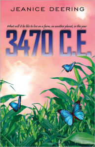 Title: 3470 C.E., Author: Jeanice Deering