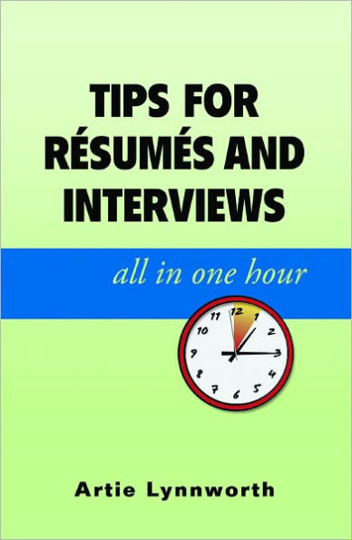 Tips for Resumes and Interviews, All in One Hour