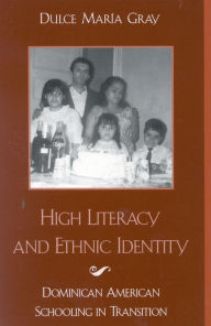 Title: High Literacy and Ethnic Identity, Author: Dulce Maria Gray