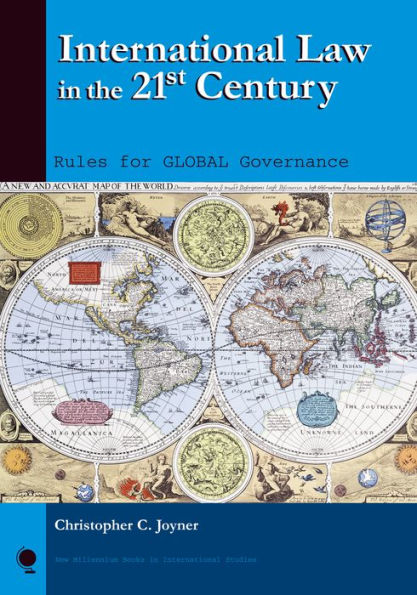 International Law in the 21st Century: Rules for Global Governance / Edition 1