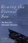 Rowing the Eternal Sea: The Story of a Minamata Fisherman / Edition 1