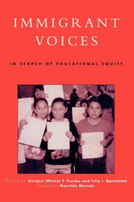 Title: Immigrant Voices: In Search of Educational Equity / Edition 1, Author: Enrique (Henry) T. Trueba