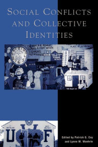 Title: Social Conflicts and Collective Identities / Edition 1, Author: Patrick G. Coy Kent State University