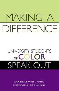 Title: Making a Difference: University Students of Color Speak Out / Edition 1, Author: Julia Lesage