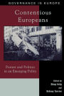 Contentious Europeans: Protest and Politics in an Integrating Europe / Edition 1